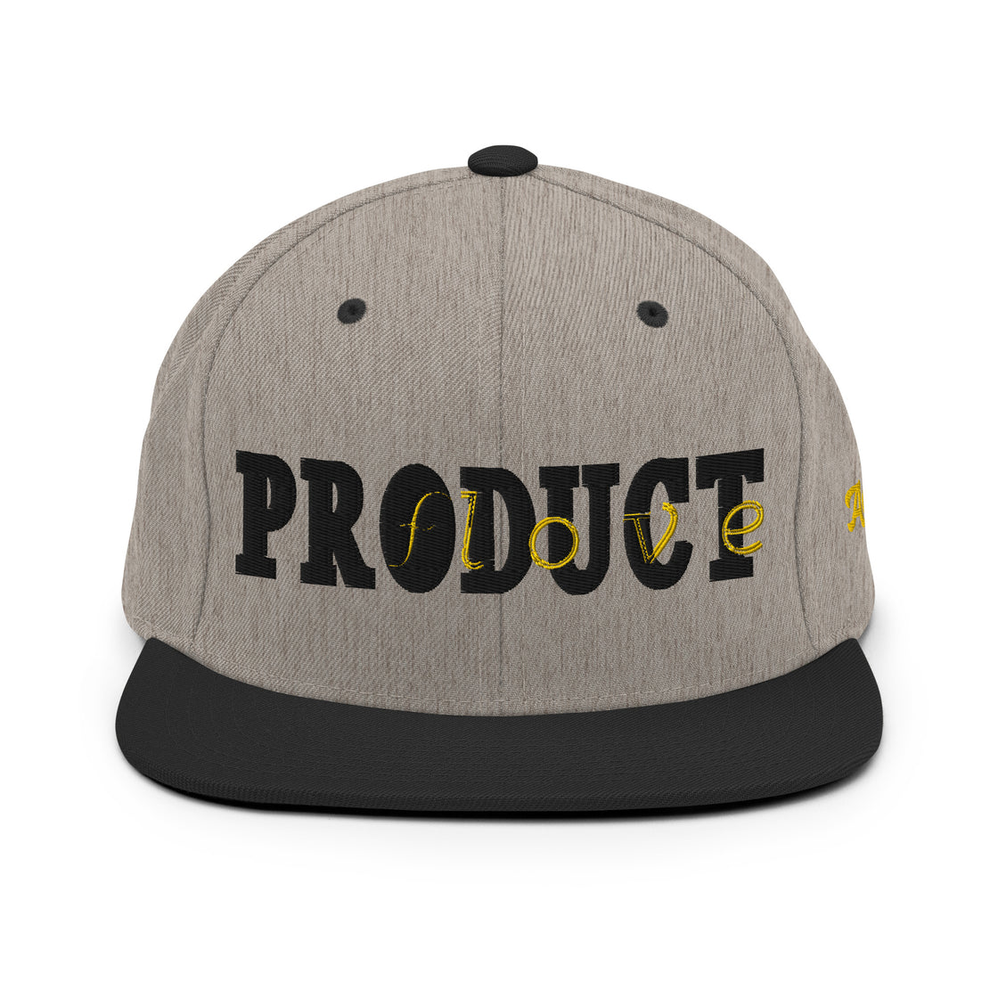 Product of love Snapback Hat